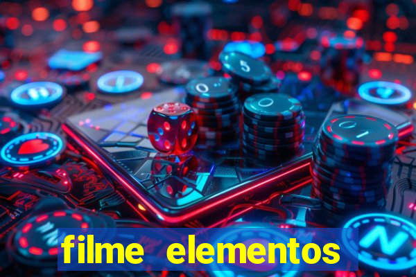 filme elementos completo dublado drive